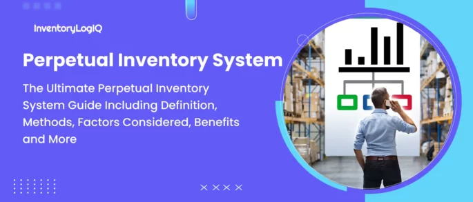 Perpetual Inventory System Guide: Definition, Methods, Factors Considered, Benefits & How is Perpetual Inventory Different From Periodic Inventory Systems in 2023