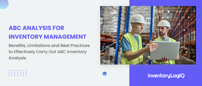 What is ABC Analysis For Inventory Management? Benefits, Limitations and Best Practices to Effectively Carry Out ABC Analysis in 2022
