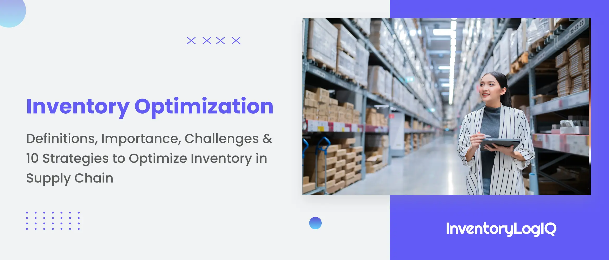 Inventory Optimization 101: Definition, Importance, Challenges & 10 Best Practices to Optimize Inventory in Supply Chain in 2023