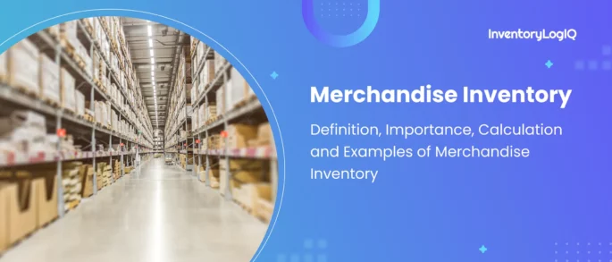 Merchandise Inventory: Definition, Importance, Calculation and Examples in 2023