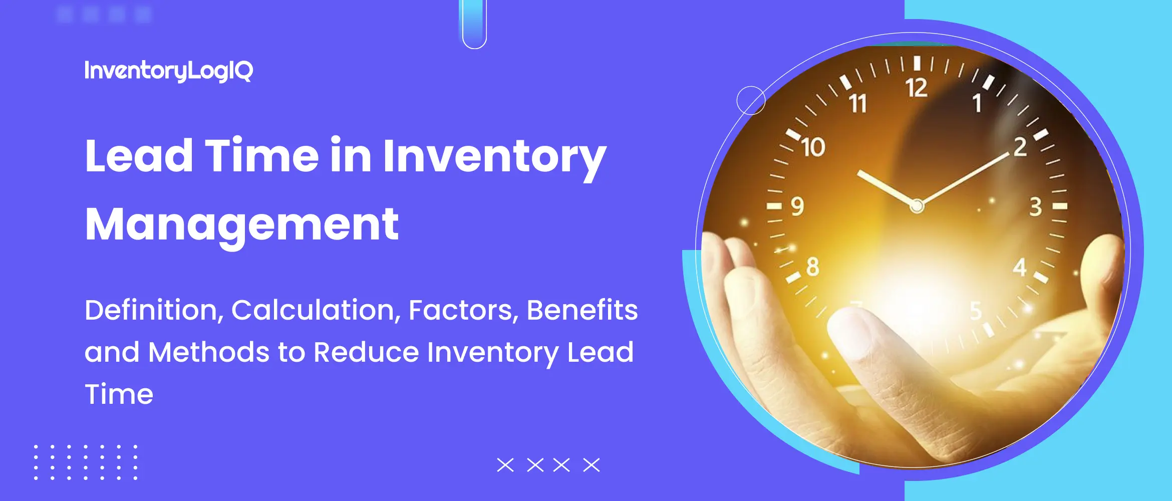 What is Lead Time in Inventory Management? The Significance of Having a Short Inventory Lead Time in 2023