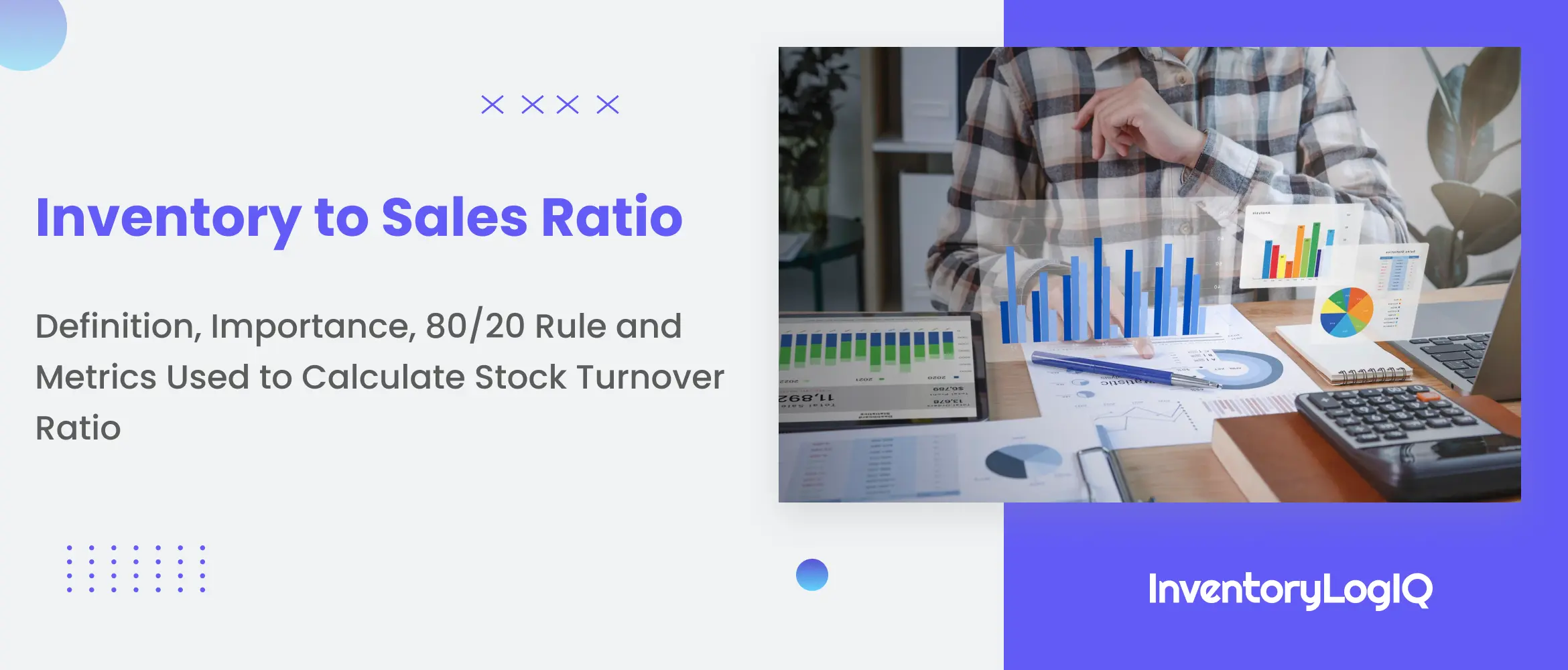 Inventory to Sales Ratio: Definition, Importance, 80/20 Rule and Metrics Used to Calculate Stock Turnover Ratio in 2023